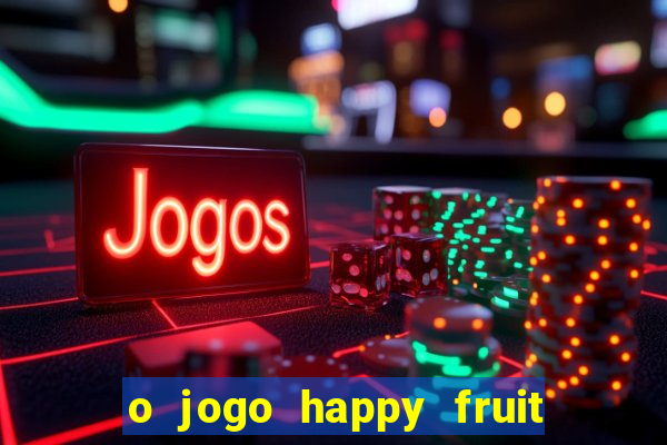 o jogo happy fruit fusion paga mesmo